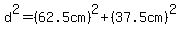 d%5E2=+%2862.5cm%29%5E2%2B%2837.5cm%29%5E2