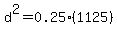 d%5E2=0.25%281125%29+
