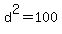 d%5E2=100
