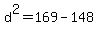 d%5E2=169-148