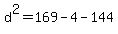 d%5E2=169-4-144
