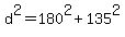 d%5E2=180%5E2%2B135%5E2