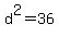 d%5E2=36+