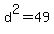 d%5E2=49