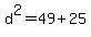 d%5E2=49%2B25