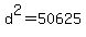 d%5E2=50625