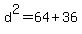 d%5E2=64%2B36