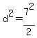 d%5E2=7%5E2%2F2