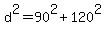 d%5E2=90%5E2%2B120%5E2