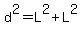d%5E2=L%5E2%2BL%5E2