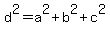 d%5E2=a%5E2%2Bb%5E2%2Bc%5E2