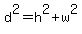 d%5E2=h%5E2%2Bw%5E2