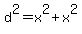 d%5E2=x%5E2%2Bx%5E2