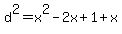 d%5E2=x%5E2-2x%2B1%2Bx