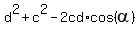 d%5E2+%2B+c%5E2+-+2cd%2Acos%28alpha%29