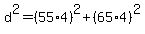 d%5E2+=+%2855%2A4%29%5E2+%2B+%2865%2A4%29%5E2