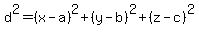 d%5E2+=+%28x-a%29%5E2%2B%28y-b%29%5E2%2B%28z-c%29%5E2
