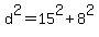 d%5E2+=+15%5E2+%2B+8%5E2