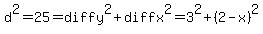 d%5E2+=+25+=+diffy%5E2+%2B+diffx%5E2+=+3%5E2+%2B+%282-x%29%5E2