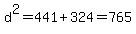 d%5E2+=+441+%2B+324+=+765