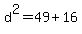 d%5E2+=+49+%2B+16