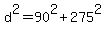 d%5E2+=+90%5E2+%2B+275%5E2
