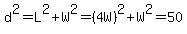 d%5E2+=+L%5E2+%2B+W%5E2+=+%284W%29%5E2+%2B+W%5E2+=+50