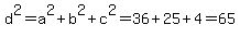 d%5E2+=+a%5E2+%2B+b%5E2+%2B+c%5E2+=+36+%2B+25+%2B+4+=+65
