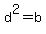 d%5E2+=+b