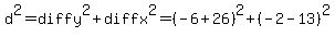d%5E2+=+diffy%5E2+%2B+diffx%5E2+=+%28-6%2B26%29%5E2+%2B+%28-2-13%29%5E2