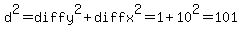 d%5E2+=+diffy%5E2+%2B+diffx%5E2+=+1+%2B+10%5E2+=+101