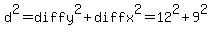 d%5E2+=+diffy%5E2+%2B+diffx%5E2+=+12%5E2+%2B+9%5E2
