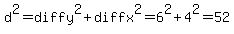 d%5E2+=+diffy%5E2+%2B+diffx%5E2+=+6%5E2+%2B+4%5E2+=+52