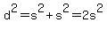 d%5E2+=+s%5E2+%2B+s%5E2+=+2s%5E2