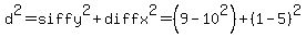 d%5E2+=+siffy%5E2+%2B+diffx%5E2+=+%289-10%5E2%29+%2B+%281-5%29%5E2