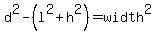 d%5E2-%28l%5E2%2Bh%5E2%29+=+width%5E2