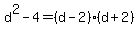 d%5E2-4=%28d-2%29%28d%2B2%29