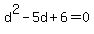d%5E2-5d%2B6=0