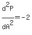 d%5E2P%2FdA%5E2+=+-2++