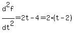 d%5E2f%2Fdt%5E2=2t-4=2%28t-2%29