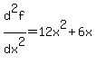 d%5E2f%2Fdx%5E2+=+12x%5E2+%2B+6x+