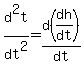 d%5E2t%2Fdt%5E2+=+d%28dh%2Fdt%29%2Fdt