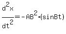 d%5E2x%2Fdt%5E2+=+-AB%5E2%2A%28sinBt%29