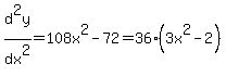 d%5E2y%2Fdx%5E2+=+108x%5E2+-+72+=+36%283x%5E2+-+2%29