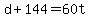 d+%2B+144+=+60t