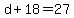 d+%2B+18+=+27