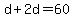 d+%2B+2d+=+60