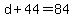 d+%2B+44+=+84