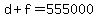 d+%2B+f+=+555000
