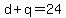 d+%2B+q+=+24